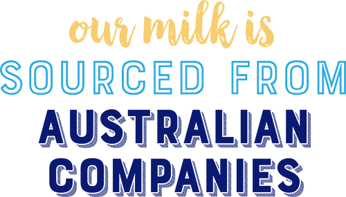 Our milk is Sourced from Australian companies